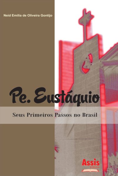 Pe. Eustáquio: seus primeiros passos no Brasil