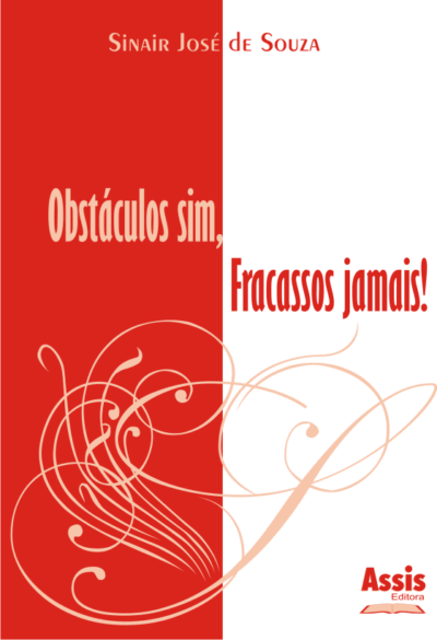 Obstáculos Sim, Fracassos Jamais!